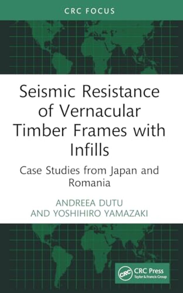 Seismic Resistance of Vernacular Timber Frames with Infills