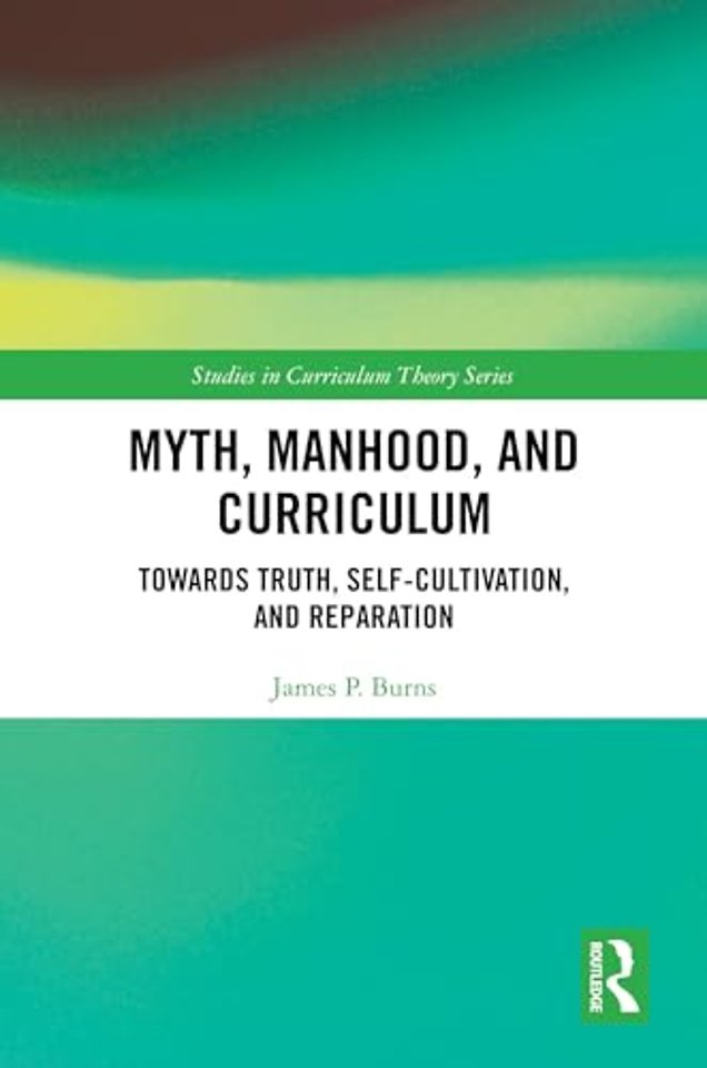 Myth, Manhood, and Curriculum