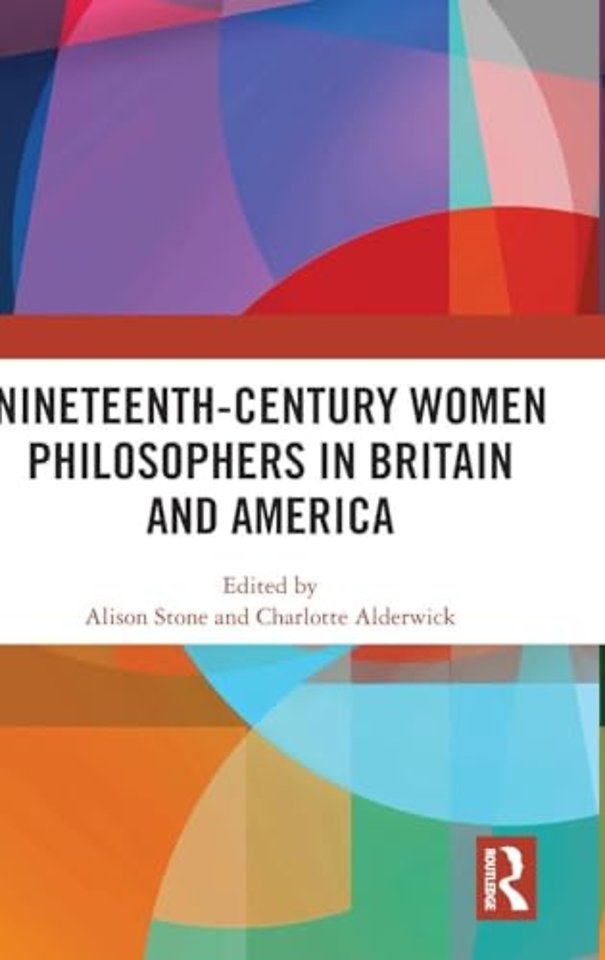 Nineteenth-Century Women Philosophers in Britain and America