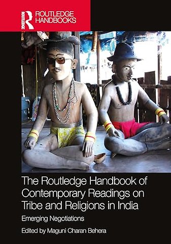 The Routledge Handbook of Contemporary Readings on Tribe and Religions in India