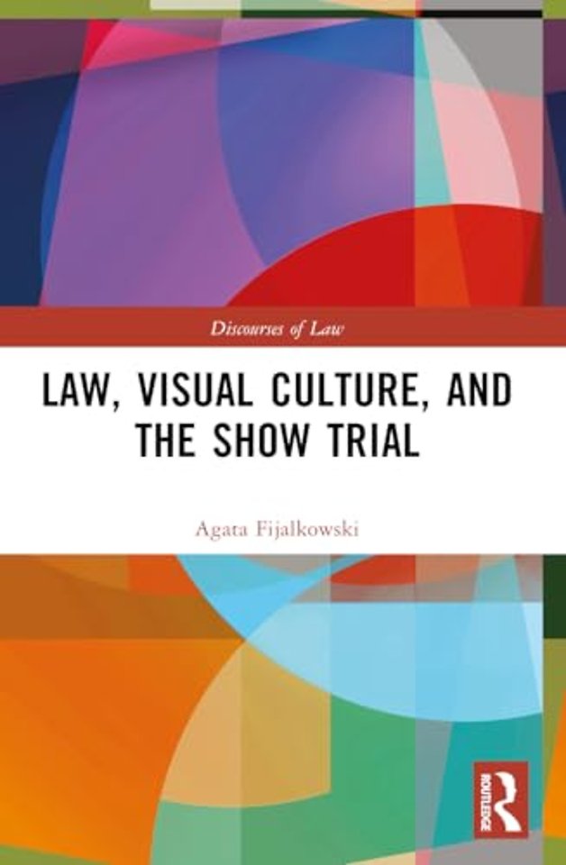 Law, Visual Culture, and the Show Trial