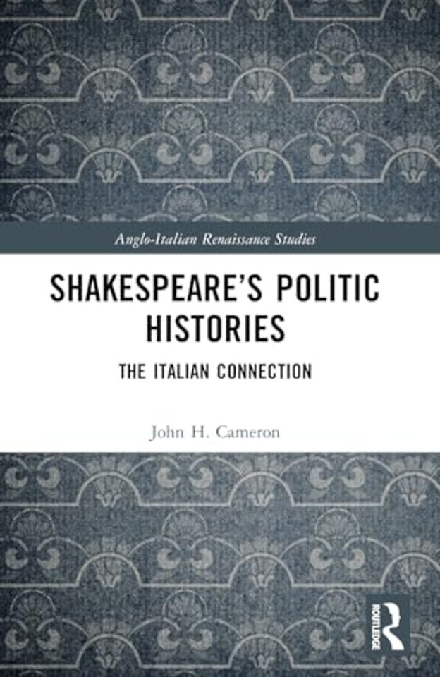 Shakespeare’s Politic Histories