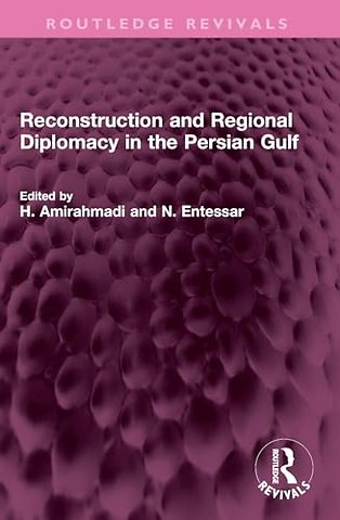 Reconstruction and Regional Diplomacy in the Persian Gulf