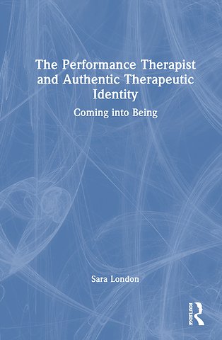 Performance Therapist and Authentic Therapeutic Identity