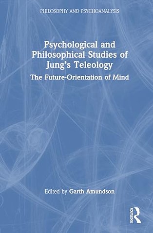 Psychological and Philosophical Studies of Jung’s Teleology