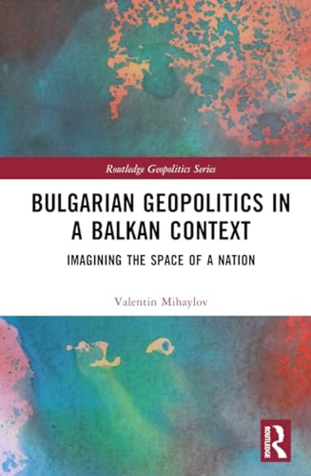 Bulgarian Geopolitics in a Balkan Context