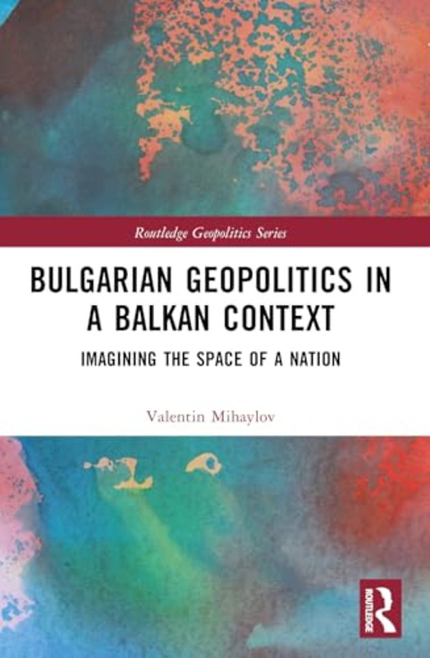 Bulgarian Geopolitics in a Balkan Context