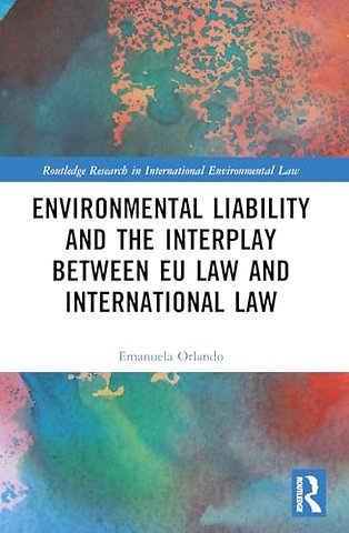 Environmental Liability and the Interplay between EU Law and International Law