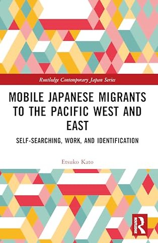 Mobile Japanese Migrants to the Pacific West and East
