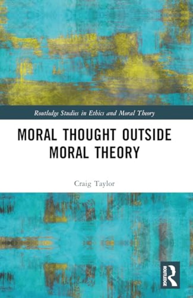 Moral Thought Outside Moral Theory