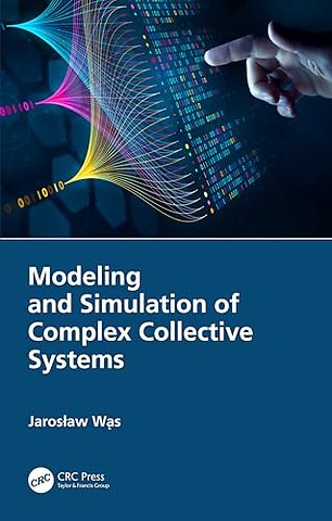 Modeling and Simulation of Complex Collective Systems