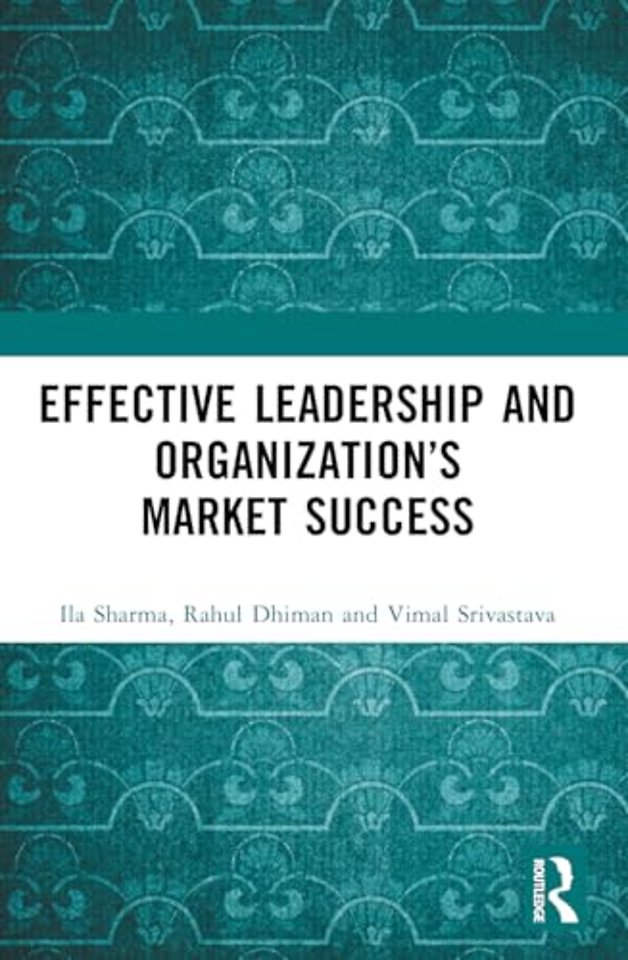 Effective Leadership and Organization’s Market Success