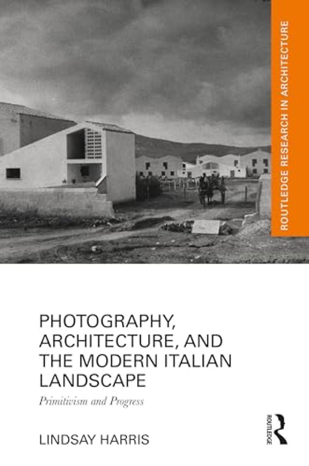 Photography, Architecture, and the Modern Italian Landscape