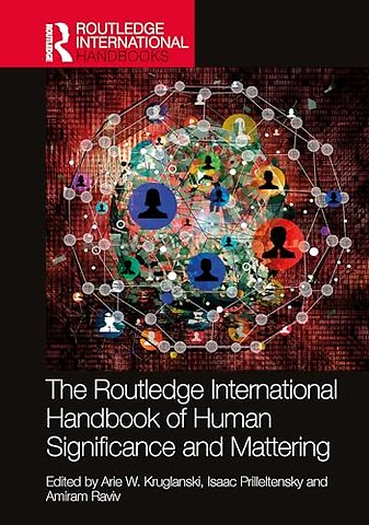 The Routledge International Handbook of Human Significance and Mattering