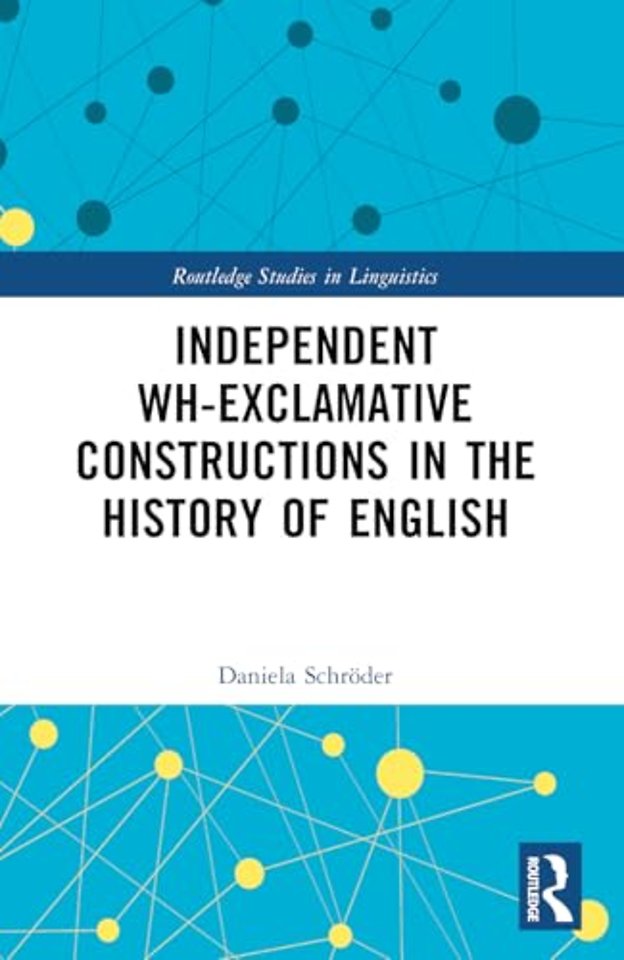 Independent Wh-Exclamative Constructions in the History of English