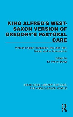 King Alfred's West-Saxon Version of Gregory's Pastoral Care
