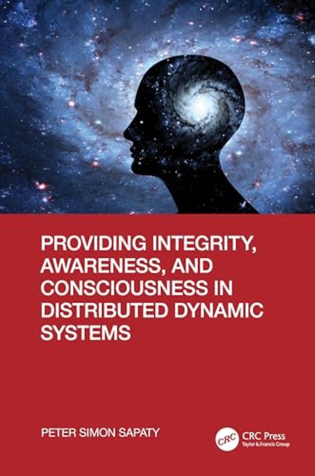 Providing Integrity, Awareness, and Consciousness in Distributed Dynamic Systems
