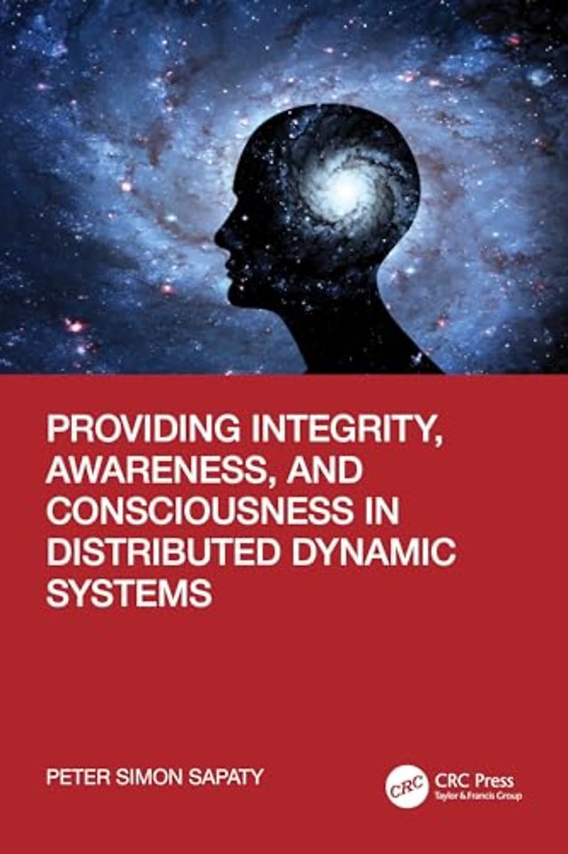Providing Integrity, Awareness, and Consciousness in Distributed Dynamic Systems