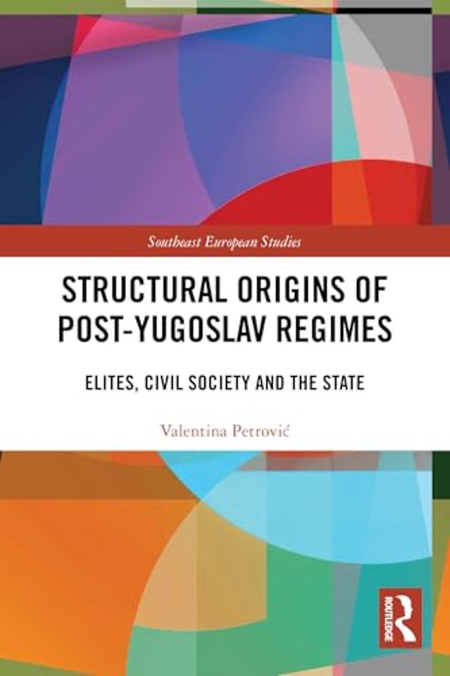 Structural Origins of Post-Yugoslav Regimes