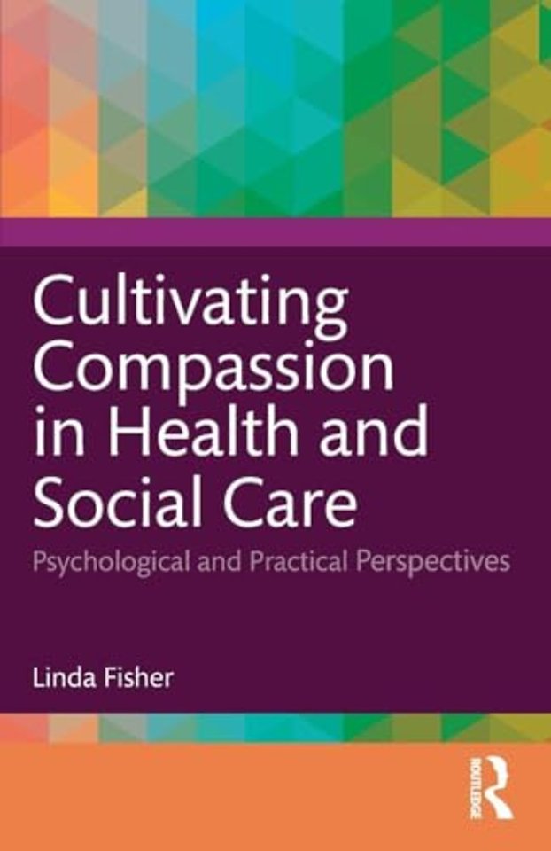 Cultivating Compassion in Health and Social Care