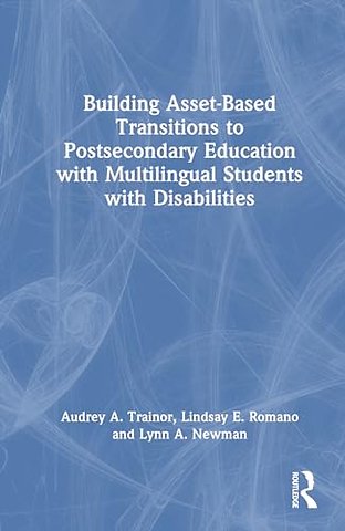 Building Asset-Based Transitions to Postsecondary Education with Multilingual Students with Disabilities