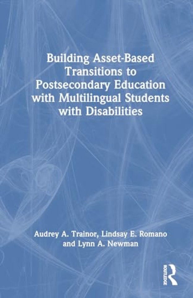 Building Asset-Based Transitions to Postsecondary Education with Multilingual Students with Disabilities