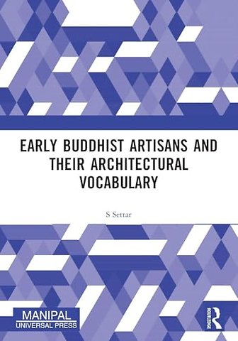 Early Buddhist Artisans and Their Architectural Vocabulary