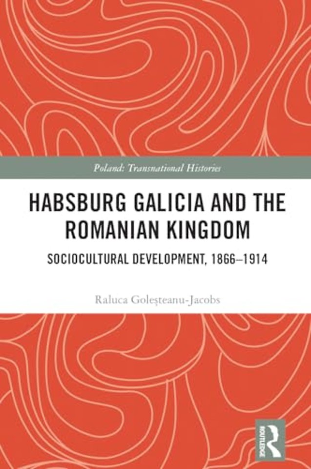 Habsburg Galicia and the Romanian Kingdom