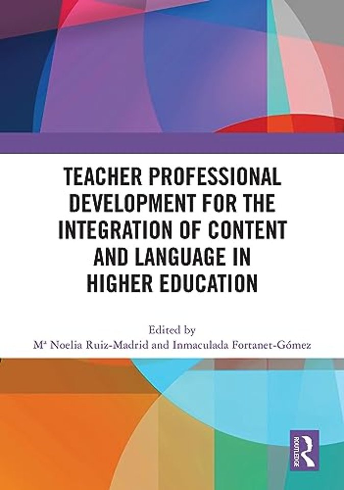 Teacher Professional Development for the Integration of Content and Language in Higher Education