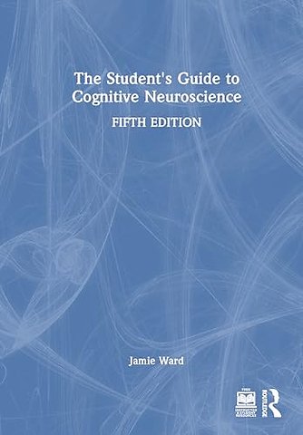 The Student's Guide to Cognitive Neuroscience