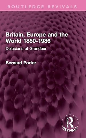Britain, Europe and the World 1850-1986