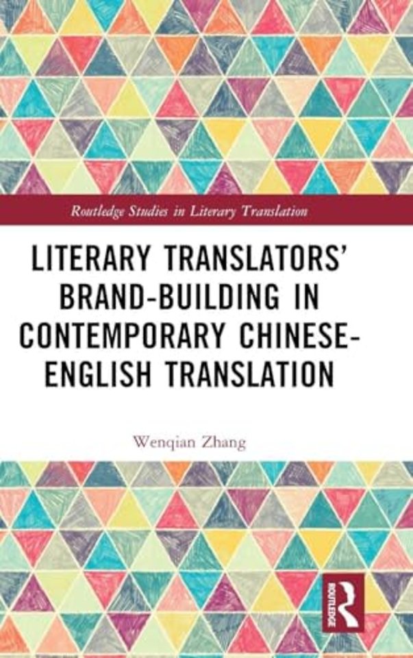 Literary Translators’ Brand-Building in Contemporary Chinese-English Translation