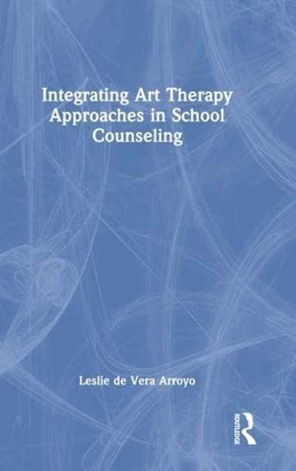 Integrating Art Therapy Approaches in School Counseling
