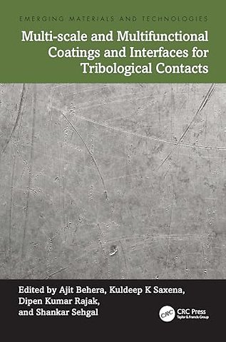 Multi-scale and Multifunctional Coatings and Interfaces for Tribological Contacts
