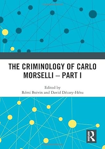 Criminology of Carlo Morselli - Part I