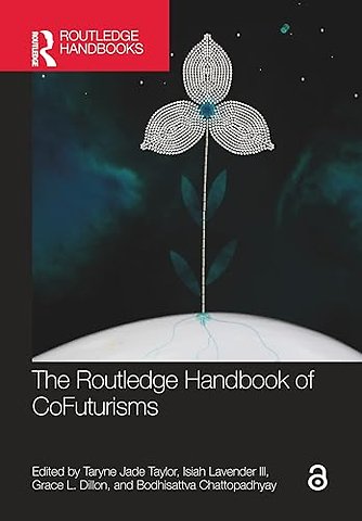 The Routledge Handbook of CoFuturisms