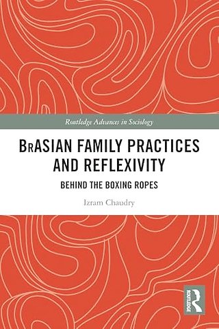 BrAsian Family Practices and Reflexivity