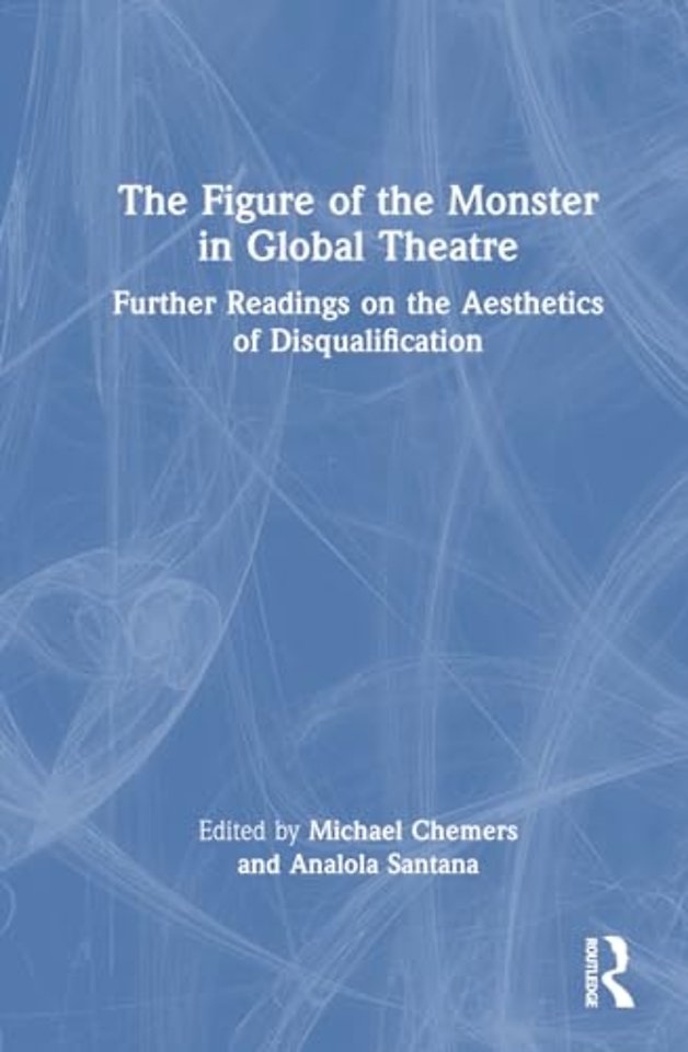 The Figure of the Monster in Global Theatre