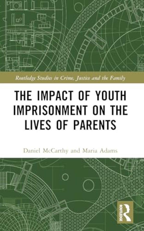 The Impact of Youth Imprisonment on the Lives of Parents