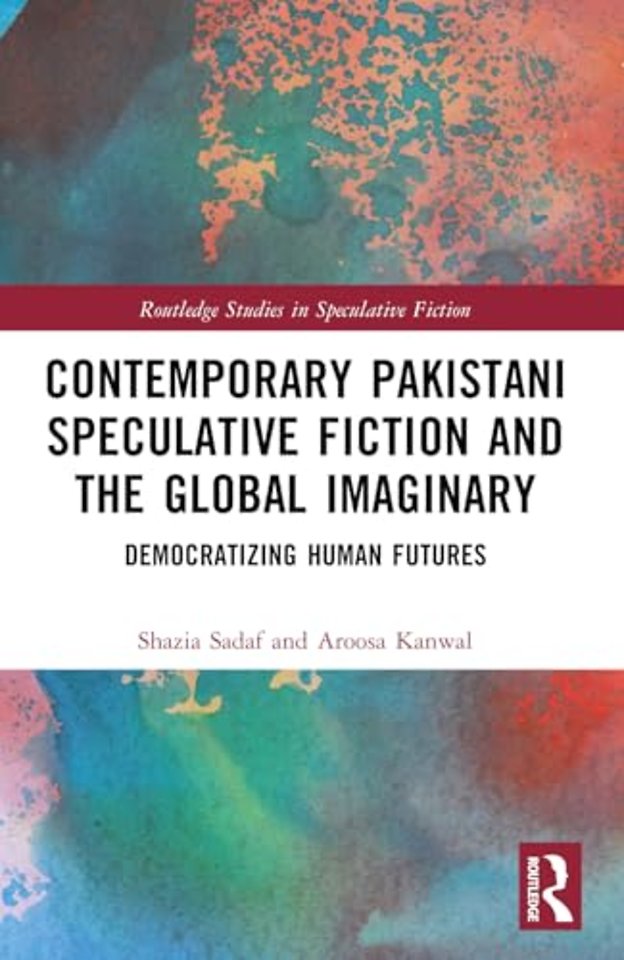 Contemporary Pakistani Speculative Fiction and the Global Imaginary