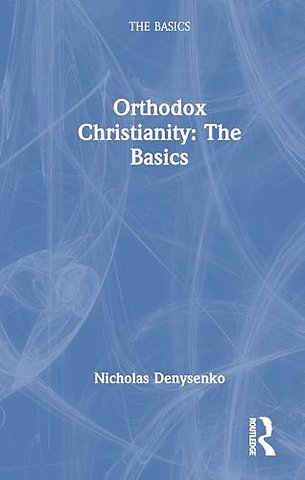 Orthodox Christianity: The Basics