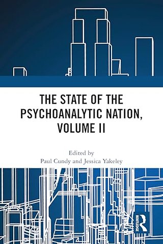 The State of the Psychoanalytic Nation, Volume II