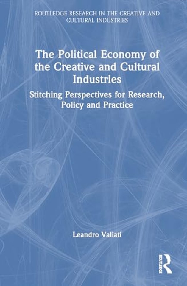The Political Economy of the Creative and Cultural Industries