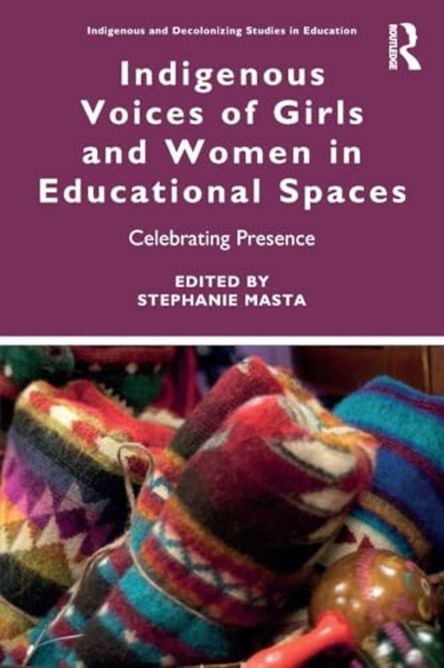 Indigenous Voices of Girls and Women in Educational Spaces