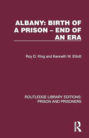 Albany: Birth of a Prison – End of an Era