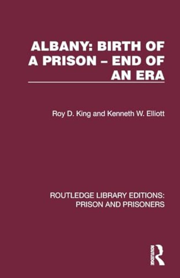 Albany: Birth of a Prison – End of an Era