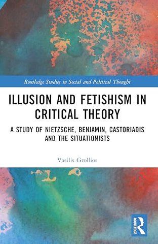 Illusion and Fetishism in Critical Theory
