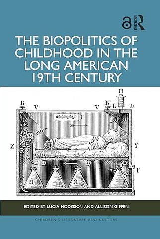 The Biopolitics of Childhood in the Long American 19th Century