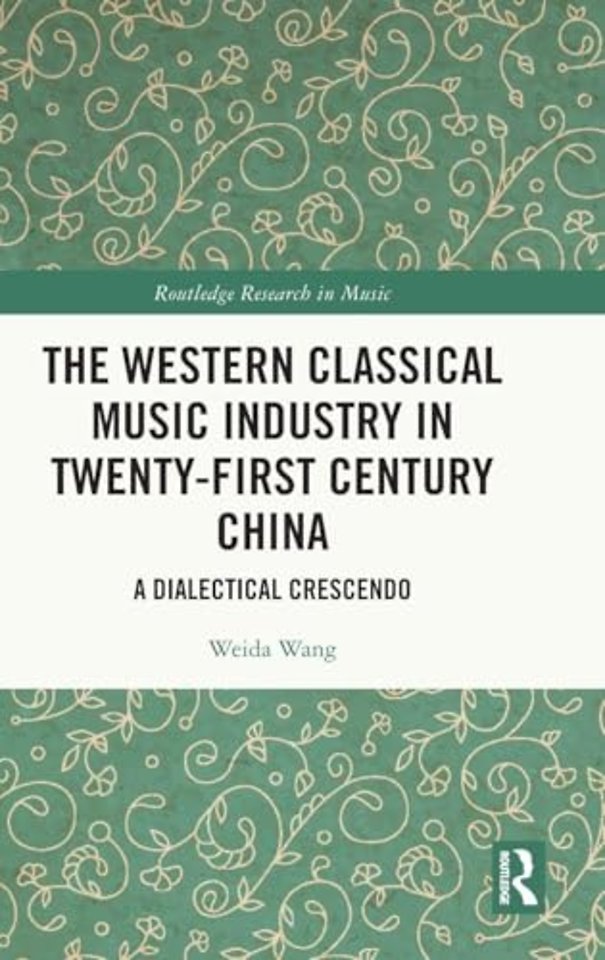 The Western Classical Music Industry in Twenty-First Century China