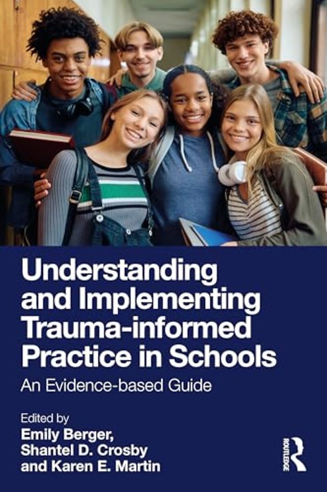Understanding and Implementing Trauma-Informed Practice in Schools